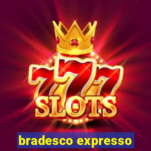 bradesco expresso